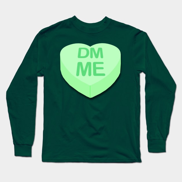 Candy Heart DM Me Long Sleeve T-Shirt by PopCultureShirts